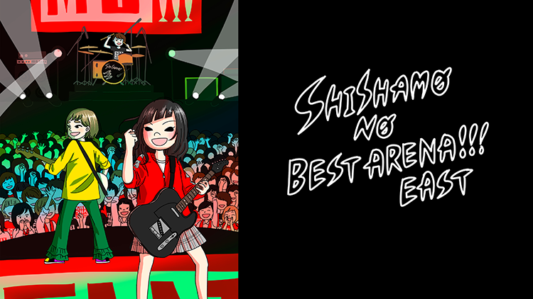 SHISHAMO NO BEST ARENA!!! EAST