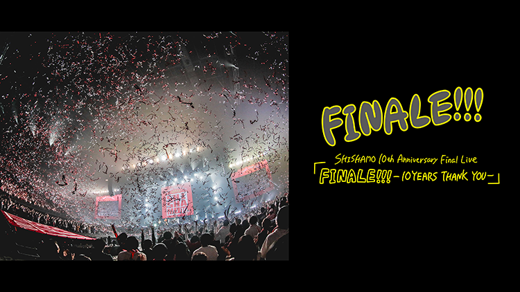 SHISHAMO 10th Anniversary Final Live「FINALE!!! -10YEARS THANK YOU-」