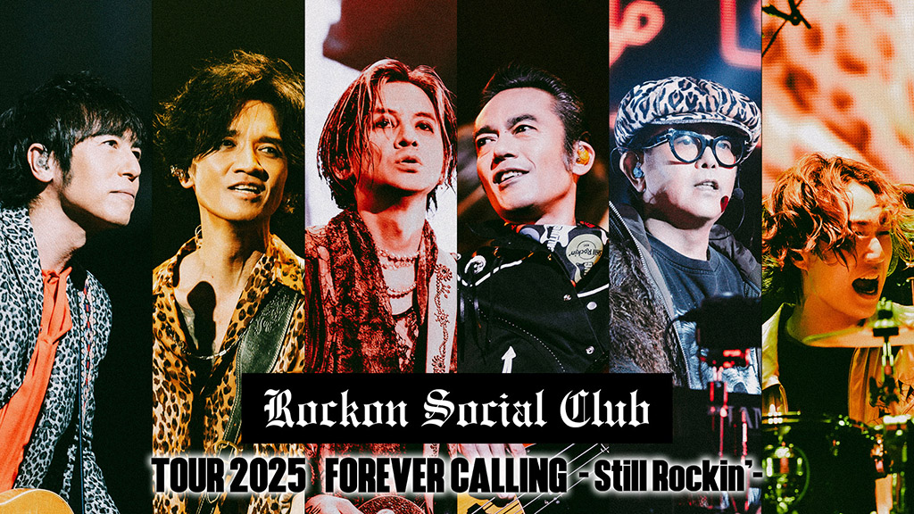Rockon Social Club Tour 2025 FOREVER CALLING -Still Rockin’-
