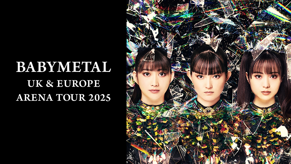 BABYMETAL UK & EUROPE ARENA TOUR 2025